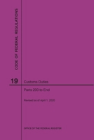 Code of Federal Regulations Title 19, Customs Duties, Parts 200-End, 2020 1640247939 Book Cover