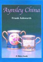 Aynsley China (Shire Album) 0747805423 Book Cover
