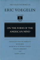 On the Form of the American Mind (The Collected Works of Eric Voegelin, Volume 1) 0826261957 Book Cover