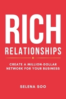 Rich Relationships: Create a Million-Dollar Network for Your Business B0F35GH7RQ Book Cover