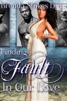 Finding Fault in Our Love 1541367391 Book Cover