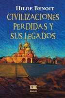 Civilizaciones perdidas y sus legados: ¿Habrá alguna religión primordial? 9564240840 Book Cover