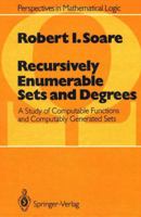 Recursively Enumerable Sets and Degrees: A Study of Computable Functions and Computably Generated Sets 3540666818 Book Cover