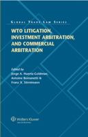 Wto Litigation, Investment Arbitration, and Commercial Arbitration 9041146865 Book Cover