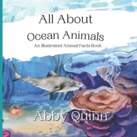 All About Ocean Animals: An Illustrated Animal Facts Book for Kids Age 3-8 B0BRC946DJ Book Cover