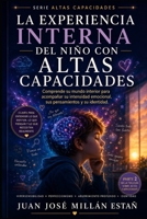 Cómo se vive el mundo desde las Altas Capacidades: La experiencia interna de niños y niñas con Altas Capacidades (Spanish Edition) B0H21LX3FX Book Cover