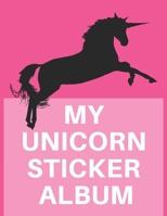 My Unicorn Sticker Album: Sticker Album For Collecting Stickers, Sketching, Drawing, Doodling - Blank Permanent Stickers Book for Girls and Kids, Pink ... Horse (Creative Blank Sticker Album Journal) 1694943496 Book Cover