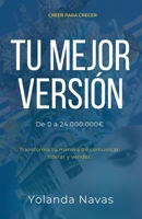 TU MEJOR VERSIÓN: Transforma tu manera de comunicar, liderar y vender (Spanish Edition) 8412581172 Book Cover