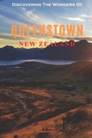 Discovering The Wonders Of Queenstown, New Zealand B0GJZQDLKR Book Cover