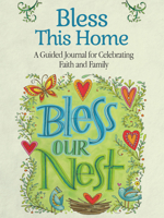 Bless This Home: A Guided Journal for Celebrating Faith and Family 1641780002 Book Cover