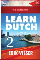 The Simple Way To Learn Dutch 2 1952767172 Book Cover