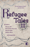 Refugee Tales: Volume III 1912697114 Book Cover