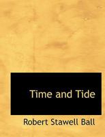 Time and Tide, a Romance of the Moon 1508948925 Book Cover