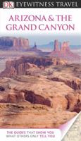 Arizona and Grand Canyon (Eyewitness Travel Guides) 075666179X Book Cover