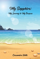 My Sapphire: My Journey to My Purpose B0B755QSHX Book Cover