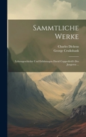 Sammtliche Werke: Lebensgeschichte Und Erfahrungen David Copperfield's Des Jungeren ... 1020633158 Book Cover