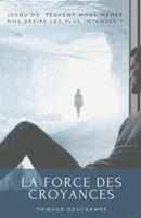 La force des croyances B09BY5VW1X Book Cover