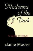 Madonna of the Dark: A Vampire Novel 1928704026 Book Cover
