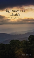 Reflections on Aikido: Life's Everyday Lessons 1039134025 Book Cover