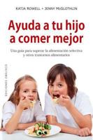 Ayuda a tu hijo a comer mejor (Salud Y Vida Natural) 849111405X Book Cover