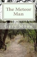 The Meteor Man: A Tanner McQueen Adventure 1535207884 Book Cover