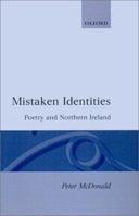 Mistaken Identities: Poetry and Northern Ireland 0198186878 Book Cover