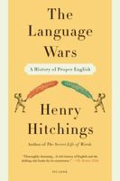 The Language Wars: A History of Proper English 0374183295 Book Cover