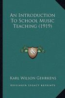 An Introduction To School Music Teaching 1147011869 Book Cover