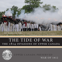 The Tide of War — The 1814 Invasions of Upper Canada 1459714105 Book Cover