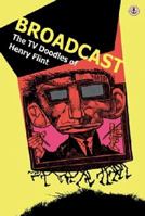 Broadcast: The TV Doodles of Henry Flint 1905692587 Book Cover