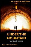 Under the Mountain : A Post Apocalyptic Novel 1978381859 Book Cover