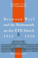 Hermann Weyl Und Die Mathematik an Der Eth Zurich, 1913 1930 3764327294 Book Cover
