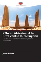 L'Union Africaine et la lutte contre la corruption: Les défis d'une architecture de développement continentale 6205940493 Book Cover