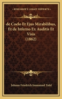 De Coelo Et Ejus Mirabilibus, Et De Inferno Ex Auditis Et Visis (1862) 1160386005 Book Cover