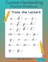 Cursive Handwriting Practice Workbook | Trace the Letters for Kids Age 3+ | 80 Pages: Preschool writing Workbook | Kindergarten and Kids Ages 3+ B08SGZLCYK Book Cover