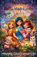 Princesas Bella Mali Emily (Spanish Edition) B0GT1YSTDW Book Cover