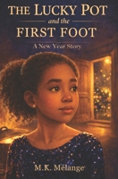 THE LUCKY POT AND THE FIRST FOOT: A Louisiana New Year Story (The Light Keeper Legends) B0GMHNQDTF Book Cover