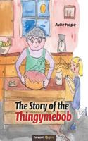 The Story of the Thingymebob 3990640615 Book Cover