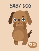 Baby Dog For Kids: Amazing Animal Coloring book Great Gift for Boys & Girls, Ages 4-8 B083XX3TWH Book Cover