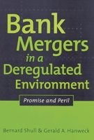 Bank Mergers in a Deregulated Environment: Promise and Peril 1567203795 Book Cover