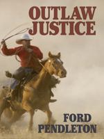 Outlaw Justice 1410418391 Book Cover