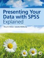 Presenting Your Data with SPSS Explained 1138916609 Book Cover