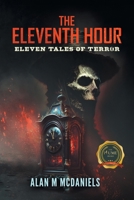 The Eleventh Hour: Eleven Tales of Terror B0BXR9QLJJ Book Cover