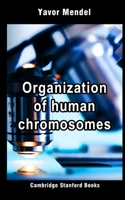 Organization of human chromosomes: Hindi Edition (?????? ????????? 1) 1697772315 Book Cover