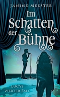 Im Schatten der Bühne: Lucys vierter Fall (German Edition) 3695127546 Book Cover
