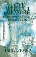 Love Without Measure: Extracts from the Writings of Saint Bernard of Clairvaux (Volume 127) 0879077271 Book Cover