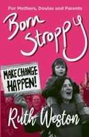 Born Stroppy: Make Change Happen! 1913770974 Book Cover