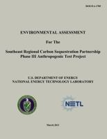 Environmental Assessment for the Southeast Regional Carbon Sequestration Partnership Phase III Anthropogenic Test Project (DOE/EA-1785) 1482537966 Book Cover