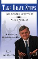 Take Brave Steps for Stroke Survivors and Families 0741446782 Book Cover