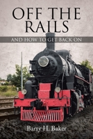 Off the Rails: And How to Get Back On 1639032770 Book Cover